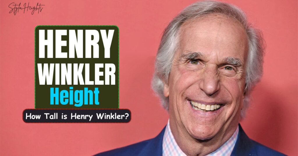 How Tall is Henry Winkler?