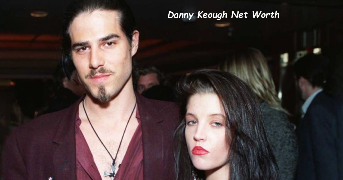 Danny Keough Net Worth: How Rich is Lisa Marie Presley’s Ex?